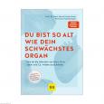 DU BIST SO ALT wie dein schwächstes Organ Buch