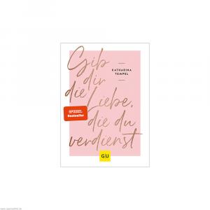 GU Gib dir die Liebe die du verdienst