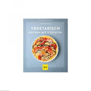 GU Vegetarisch kochen mit 5 Zutaten