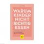 GU Warum Kinder nicht richtig essen GU Warum Kinder nicht richtig essen